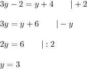3y-2=y+4\qquad|+2\\\\3y=y+6\qquad|-y\\\\2y=6\qquad|:2\\\\y=3