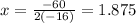 x=\frac{-60}{2(-16)}=1.875