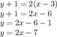 y + 1 = 2 (x - 3)\\y + 1 = 2x-6\\y = 2x-6-1\\y = 2x-7