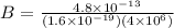 B = \frac{4.8 \times 10^{-13}}{(1.6 \times 10^{-19})(4 \times 10^6)}