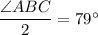 \dfrac{\angle{ABC}}{2}=79^{\circ}