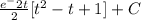 \frac{e^-2t}{2} [t^2 - t + 1] + C
