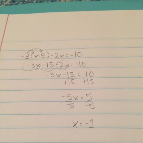 Solve for x. −3(x−5)−2x=−10 enter your answer in the box. i have a bit of trouble with this. can som