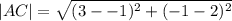|AC|=\sqrt{(3--1)^2+(-1-2)^2}