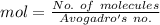 mol=\frac{No.\ of\ molecules}{Avogadro's\ no.}