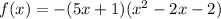 f(x)=-(5x+1)(x^2-2x-2)