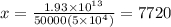 x = \frac{1.93 \times 10^{13}}{50000(5 \times 10^4)} = 7720