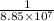 \frac{1}{8.85 \times {10}^{7}}