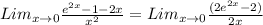 Lim_ {x \rightarrow0 }\frac{ {e}^{2x} - 1 - 2x}{ {x}^{2} } = Lim_ {x \rightarrow0 } \frac{ (2{e}^{2x} - 2)}{ 2x }