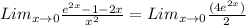 Lim_ {x \rightarrow0 }\frac{ {e}^{2x} - 1 - 2x}{ {x}^{2} } = Lim_ {x \rightarrow0 } \frac{ (4{e}^{2x} )}{ 2 }