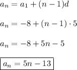 a_n=a_1+(n-1)d\\\\a_n=-8+(n-1)\cdot5\\\\a_n=-8+5n-5\\\\\boxed{a_n=5n-13}