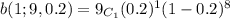 b(1;9,0.2)=9_{C_{1}}(0.2)^{1}(1-0.2)^{8}