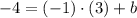 -4=(-1)\cdot (3)+b