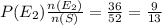 P (E_2)\frac{n (E_2)}{n (S)}=\frac{36}{52}= \frac{9}{13}