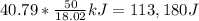 40.79*\frac{50}{18.02}kJ=113,180J