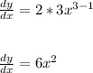 \frac{dy}{dx} =2*3x^{3-1} \\\\\\\frac{dy}{dx} =6x^{2}