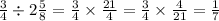 \frac{3}{4} \div 2 \frac{5}{8}   =  \frac{3}{4}  \times  \frac{21}{4}  =  \frac{3}{4} \times  \frac{4}{21} =  \frac{1}{7}