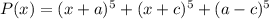 P(x)=(x+a)^5 + (x+c)^5 + (a-c)^5