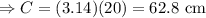 \Rightarrow C=(3.14)(20)=62.8\text{ cm}
