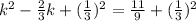 k^2-\frac{2}{3}k+(\frac{1}{3})^2=\frac{11}{9}+(\frac{1}{3})^2