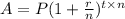A=P(1+\frac{r}{n})^{t\times n}