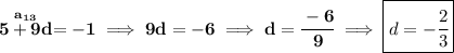 \bf \stackrel{a_{13}}{5+9d}=-1\implies 9d=-6\implies d=\cfrac{-6}{9}\implies \boxed{d=-\cfrac{2}{3}}