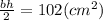 \frac{bh}{2}=102(cm^{2})