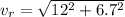 v_r = \sqrt{12^2 + 6.7^2}