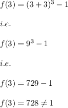 f(3)=(3+3)^3-1\\\\i.e.\\\\f(3)=9^3-1\\\\i.e.\\\\f(3)=729-1\\\\f(3)=728\neq 1