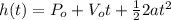 h(t) =P_{o} + V_{o}t+\frac{1}{2}2at^2