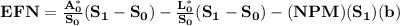 \mathbf{EFN = \frac{A^{*}_{0}}{S_{0}}(S_{1} - S_{0}) - \frac{L^{*}_{0}}{S_{0}}(S_{1} - S_{0}) - (NPM)(S_{1})(b)}