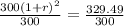 \frac{300\left(1+r\right)^2}{300}=\frac{329.49}{300}
