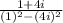\frac{1+4i}{(1)^2-(4i)^2}