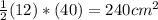\frac{1}{2}(12)*(40)=240cm^2