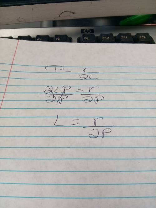 Ineed . i dont know how to solve  p=r/2l solve for l