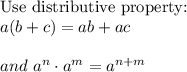 \text{Use distributive property:}\\a(b + c) = ab + ac\\\\and\ a^n\cdot a^m=a^{n+m}