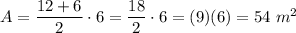 A=\dfrac{12+6}{2}\cdot6=\dfrac{18}{2}\cdot6=(9)(6)=54\ m^2