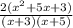 \frac{2(x^{2}+5x+3)}{(x+3)(x+5)}