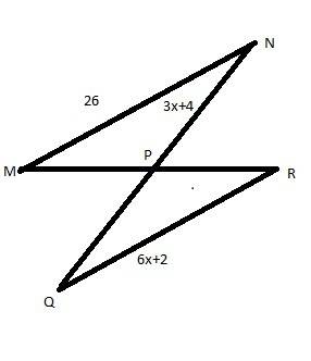 Point p is the midpoint of both mr and nq, which are on the same line. if mn=26, np=3x+4, and qr=6x+