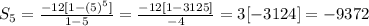 S_{5}=\frac{-12[1-(5)^{5}]}{1-5}=\frac{-12[1-3125]}{-4}=3[-3124]=-9372