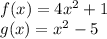 f (x) = 4x ^ 2 + 1\\g (x) = x ^ 2-5