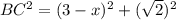 BC^{2} = (3-x)^{2} +(\sqrt{2} )^{2}