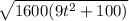 \sqrt{1600(9t^{2} + 100) }