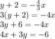 y + 2 = - \frac {4} {3} x\\3 (y + 2) = - 4x\\3y + 6 = -4x\\4x + 3y = -6