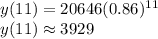 y(11)=20646(0.86)^{11}\\y(11)\approx 3929&#10;