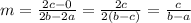 m=\frac{2c-0}{2b-2a}=\frac{2c}{2(b-c)}=\frac{c}{b-a}
