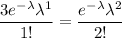 \dfrac{3e^{-\lambda}\lambda^1}{1!}=\dfrac{e^{-\lambda}\lambda^2}{2!}
