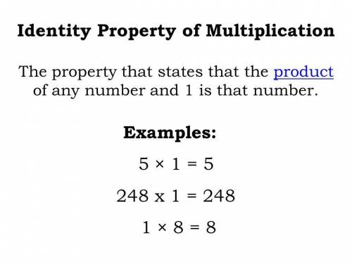 Which property is shown in the following equation?  20 x 1 = 20 a. zero property of multiplication b