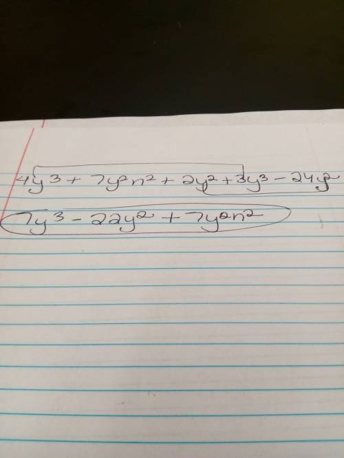 Ineed  with this algebraic expression:  simplify:  y2(4y+7n2+2)−3y2(−y+8)