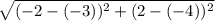 \sqrt{(-2 - (-3))^{2}  + (2 - (-4))^{2} }